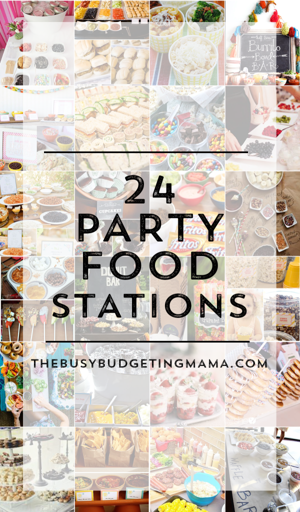 Party Food Stations+Bars-TheBusyBudgetingMama